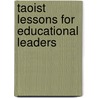 Taoist Lessons For Educational Leaders door Daniel Heller