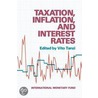 Taxation, Inflation And Interest Rates by Vito Tanzi