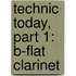 Technic Today, Part 1: B-Flat Clarinet