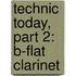 Technic Today, Part 2: B-Flat Clarinet
