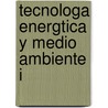 Tecnologa Energtica y Medio Ambiente I door Salvado Montserrat Ribas