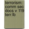 Terrorism: Comm Sec Docs V 119 Terr:Lb by Oceana