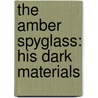 The Amber Spyglass: His Dark Materials door Philip Pullman