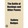 The Battle Of Hastings And Other Poems by Sydney Hodges
