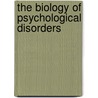 The Biology Of Psychological Disorders door David Linden