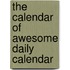 The Calendar Of Awesome Daily Calendar