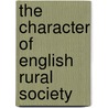 The Character of English Rural Society by Richard Hoyle