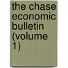 The Chase Economic Bulletin (Volume 1) by Chase National Bank of the City York