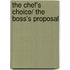 The Chef's Choice/ The Boss's Proposal
