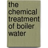 The Chemical Treatment of Boiler Water by James W. McCoy