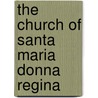 The Church Of Santa Maria Donna Regina by Janis Elliott