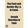 The Cock And Anchor [By J.S. Le Fanu]. by Joseph Sheridan Le Fanu