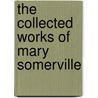 The Collected Works Of Mary Somerville door Mary Somerville