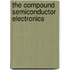 The Compound Semiconductor Electronics