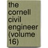 The Cornell Civil Engineer (Volume 16)