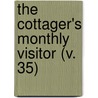 The Cottager's Monthly Visitor (V. 35) door Unknown Author