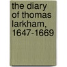 The Diary Of Thomas Larkham, 1647-1669 by Thomas Larkham