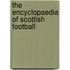 The Encyclopaedia Of Scottish Football