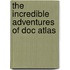 The Incredible Adventures of Doc Atlas
