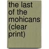 The Last Of The Mohicans (Clear Print) door R. Slotkin