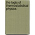 The Logic of Thermostatistical Physics