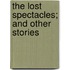 The Lost Spectacles; And Other Stories