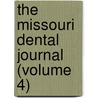 The Missouri Dental Journal (Volume 4) door Unknown Author