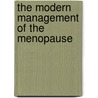 The Modern Management Of The Menopause by G. Berg