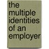 The Multiple Identities Of An Employer