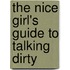 The Nice Girl's Guide To Talking Dirty