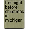 The Night Before Christmas in Michigan door Johanna Smith