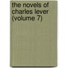 The Novels Of Charles Lever (Volume 7) by Charles James Lever
