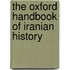 The Oxford Handbook Of Iranian History