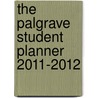 The Palgrave Student Planner 2011-2012 door Stella Cottrell