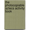The Photocopiable Aztecs Activity Book door Paul Cross