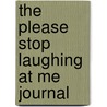 The Please Stop Laughing At Me Journal door Jodee Blanco