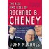The Rise and Rise of Richard B. Cheney