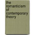 The Romanticism Of Contemporary Theory