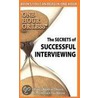 The Secrets of Successful Interviewing by Steven Cohen