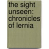 The Sight Unseen: Chronicles Of Lernia door R.V. Pajak