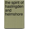 The Spirit Of Haslingden And Helmshore by Joe Simpson