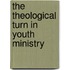 The Theological Turn In Youth Ministry
