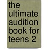 The Ultimate Audition Book for Teens 2 door L. E. McCullough