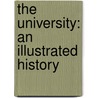 The University: An Illustrated History by Fernando Tejerina