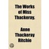 The Works Of Miss Thackeray (Volume 2)