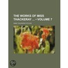 The Works Of Miss Thackeray (Volume 7) door Anne Thackeray Ritchie