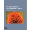 The Works Of Miss Thackeray (Volume 8) by Anne Thackeray Ritchie