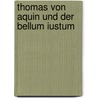 Thomas Von Aquin Und Der Bellum Iustum door Nils Kluger