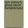 Tom Clancy's Ghost Recon. Kampfeinsatz door David Michaels