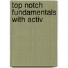 Top Notch Fundamentals With Activ door Joan Saslow